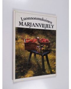 Tekijän Annikki Lappalainen  käytetty kirja Luonnonmukainen marjanviljely : opas ammattiviljelijöille ja kotipuutarhureille