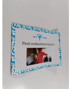 käytetty teos Pieni ruokasirkuskirjanen