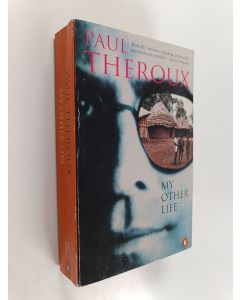 Kirjailijan Paul Theroux käytetty kirja My Other Life : A Novel