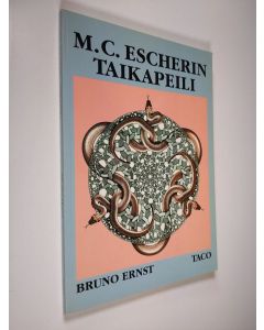 Kirjailijan Bruno Ernst käytetty kirja Maurits Cornelis Escherin taikapeili
