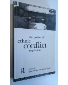 Kirjailijan John McGarry käytetty kirja The Politics of Ethnic Conflict Regulation