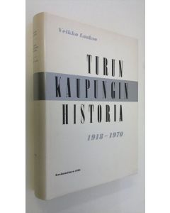 Kirjailijan Veikko Laakso käytetty kirja Turun kaupungin historia 1 : 1918-1970