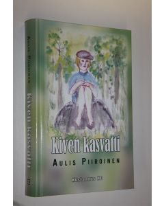 Kirjailijan Aulis Piiroinen käytetty kirja Kiven kasvatti (UUSI)
