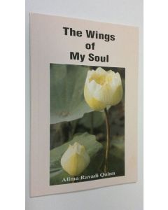 Kirjailijan Alima Ravadi Quinn käytetty kirja The wings of my soul : poems