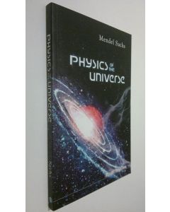 Kirjailijan Mendel Sachs käytetty kirja Physics of the Universe