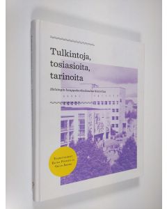 käytetty kirja Tulkintoja, tosiasioita, tarinoita : Helsingin kauppakorkeakoulun historiaa