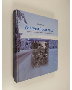 Kirjailijan Matti Enbuske käytetty kirja Vuosisadat Pohjan teillä : tiet, liikenne ja tiehallinto Oulun läänin alueella 1600-luvulta 2000-luvulle