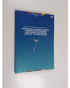Kirjailijan Teemu Rantanen & Ulpukka Isopahkala-Bouret käytetty kirja Näkökulmia ylemmän ammattikorkeakoulututkinnon tuottamaan osaamiseen sosiaali- ja terveysalalla