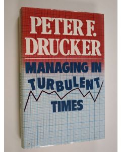 Kirjailijan Peter Ferdinand Drucker käytetty kirja Managing in Turbulent Times