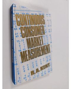 Kirjailijan R. A. Kent käytetty kirja Continuous consumer market measurement