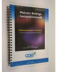 Kirjailijan Kari Tuominen käytetty teos Malcolm Baldrige -laatupalkintomalli 2003 : 91 hyvää kysymystä ja esimerkkiparia : itsearvioinnin työkirja