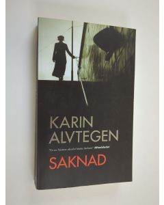 Kirjailijan Karin Alvtegen käytetty kirja Saknad : thriller