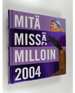 käytetty kirja Mitä missä milloin 2004 : kansalaisen vuosikirja