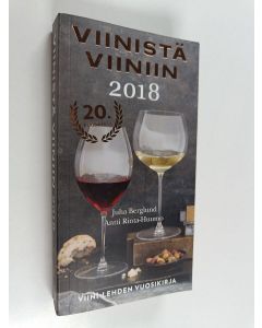 Kirjailijan Juha Berglund käytetty kirja Viinistä viiniin 2018 : Viini-lehden vuosikirja