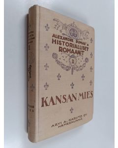 Kirjailijan Alexandre Dumas käytetty kirja Alexandre Dumas'n historialliset romaanit 11 : kansan mies