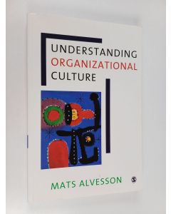 Kirjailijan Mats Alvesson käytetty kirja Understanding organizational culture