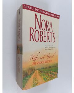 Kirjailijan Nora Roberts käytetty kirja Rafe and Jared : The MacKade Brothers : The Return of Rafe MacKade ; the Pride of Jared MacKade