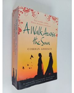 Kirjailijan Corban Addison käytetty kirja A walk across the sun