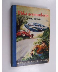 Kirjailijan Osmo Ilmari käytetty kirja Uhka avaruudesta