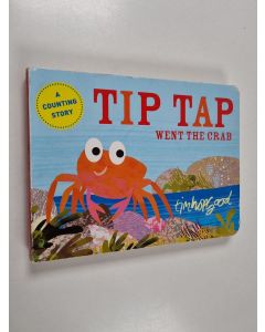 Kirjailijan Tim Hopgood käytetty kirja Tip tap went the crab a counting story