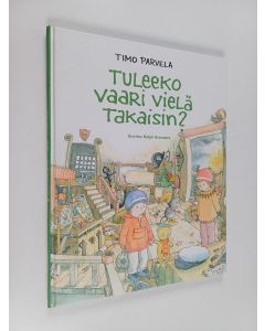 Kirjailijan Timo Parvela käytetty kirja Tuleeko vaari vielä takaisin