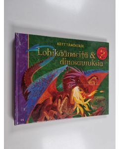 Kirjailijan Stuart Martin käytetty kirja Lohikäärmeitä & dinosauruksia : näyttämökirja