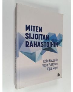 Kirjailijan Kalle Kauppila käytetty kirja Miten sijoitan rahastoihin