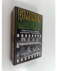 Kirjailijan Georges Simenon käytetty kirja Maigret koulussa ; Maigret ja sukulaispoika ; Maigret kilpasilla : komisario Maigret'n tutkimuksia