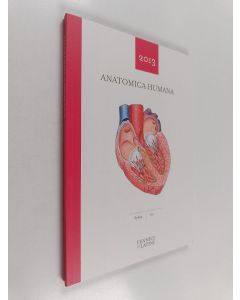 käytetty kirja Anatomica humana : anatomian värikuvasto 2013