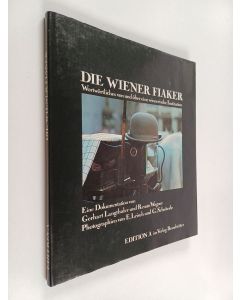 Kirjailijan Renate Wagner & Erich Leisch ym. käytetty kirja Die Wiener Fiaker : wortwörtliches von und über eine wienerische Institution