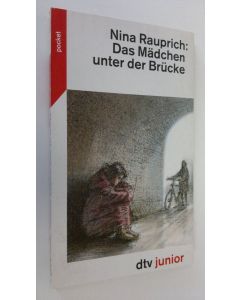 Kirjailijan Nina Rauprich käytetty kirja Das Mädchen unter der Brucke (ERINOMAINEN)