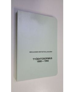 käytetty kirja Mekaanisen metsäteollisuuden työehtosopimus 1990-1992