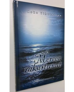 Kirjailijan Asko Viholainen uusi kirja Mereen rakastunut (UUSI)