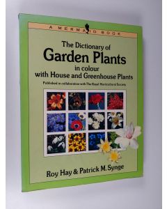 Kirjailijan Roy Hay & Patrick M. Synge käytetty kirja The Dictionary of Garden Plants - In Colour, with House and Greenhouse Plants