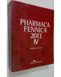 käytetty kirja Pharmaca Fennica 2013 IV : tuoteselosteet Q-Ö