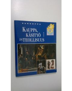 Kirjailijan Wim Blockmans käytetty kirja Eurooppa Kauppa, käsityö ja teollisuus