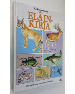 Tekijän Anna-Maija ym. Laukkanen  käytetty kirja Koko perheen eläinkirja