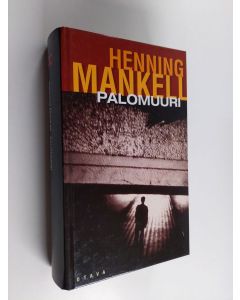 Kirjailijan Henning Mankell käytetty kirja Palomuuri