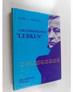 Kirjailijan Bjørn A. Rørholt käytetty kirja Amatørspionen "Lerken"