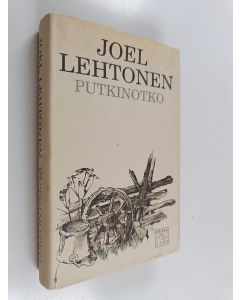 Kirjailijan Joel Lehtonen käytetty kirja Putkinotko : kertomus laiskasta viinatrokarista ja tuhmasta herrasta
