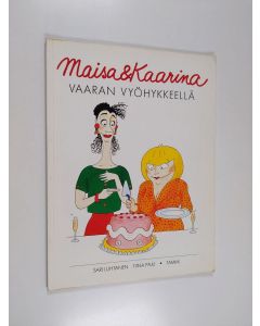 Kirjailijan Sari Luhtanen käytetty kirja Maisa & Kaarina : vaaran vyöhykkeellä