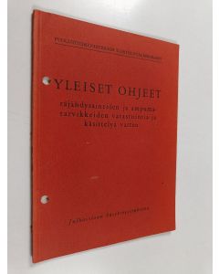 käytetty kirja Yleiset ohjeet räjähdysaineiden ja ampumatarvikkeiden varastointia ja käsittelyä varten