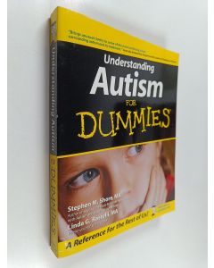 Kirjailijan Stephen Shore & Linda G. Rastelli käytetty kirja Understanding Autism For Dummies