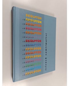 käytetty kirja Íslensk samtímalist = Icelandic contemporary art : skúlptúr = sculpture