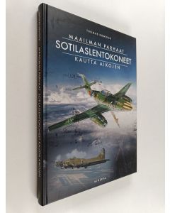 Kirjailijan Thomas Newdick käytetty kirja Maailman parhaat sotilaslentokoneet kautta aikojen