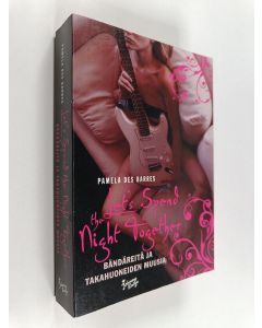 Kirjailijan Pamela Des Barres käytetty kirja Let's spend the night together : bändäreitä ja takahuoneiden muusia