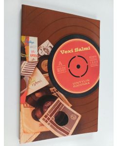 Kirjailijan Vexi Salmi käytetty kirja Vinyylin rahinaa