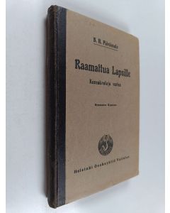 Kirjailijan B. H. Päivänsalo käytetty kirja Raamattua lapsille - kansakouluja varten