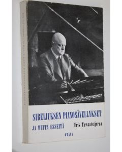 Kirjailijan Erik Tawaststjerna käytetty kirja Sibeliuksen pianosävellykset ja muita esseitä