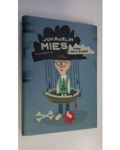 Kirjailijan Pasi Ahtiainen käytetty kirja Jokakelin mies (ERINOMAINEN)